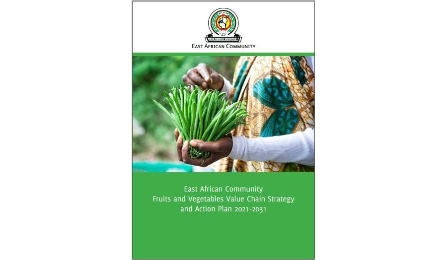 EAST AFRICAN COMMUNITY FRUITS AND VEGETABLES VALUE CHAIN STRATEGY AND ACTION PLAN 2021-2031